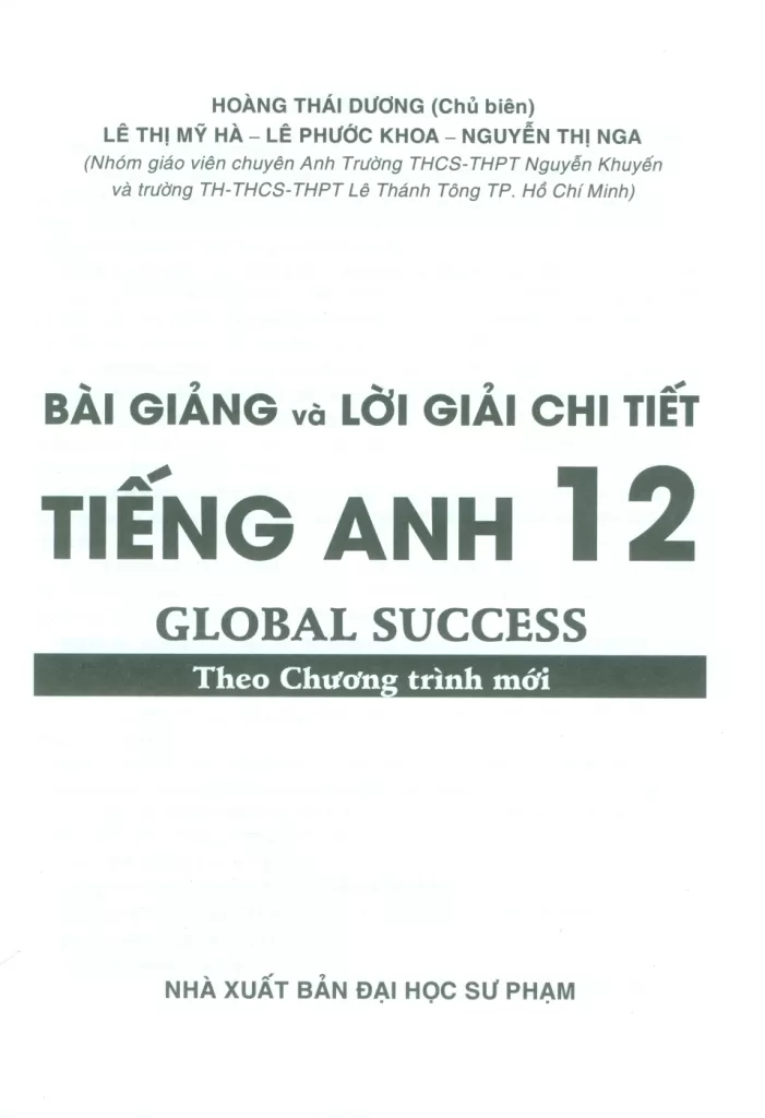 BÀI GIẢNG VÀ LỜI GIẢI CHI TIẾT TIẾNG ANH LỚP 12 - GLOBAL SUCCESS (Theo Chương trình mới)